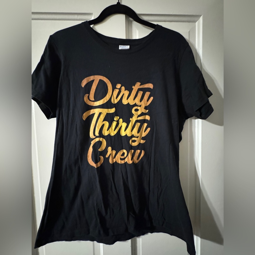 Dirty Thirty Crew shirt